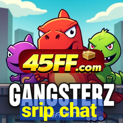 srip chat